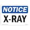 Signmission OSHA Notice Sign, X-Ray, 10in X 7in Rigid Plastic, 10" W, 7" H, Landscape, X-Ray Sign OS-NS-P-710-L-19084 - alternate 1
